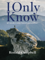 I Only Know: My Double Lung Transplant Journey