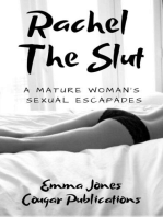 Rachel The Slut: A Mature Woman’s Sexual Escapades