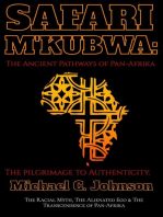Safari Mkubwa: The Ancient Pathways of Pan-Afrika, the Pilgrimage to Authenticity.