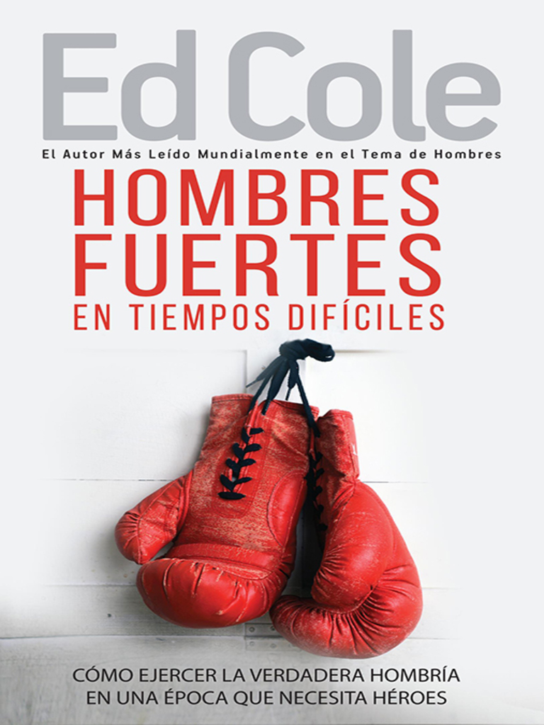 Hombres Fuertes en Tiempos Difíciles by Ed Cole (Ebook) - Read free for 30 days