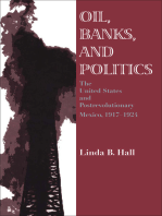 Oil, Banks, and Politics: The United States and Postrevolutionary Mexico, 1917–1924