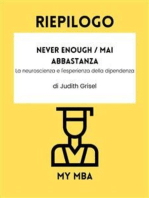 Riepilogo - Never Enough / Mai Abbastanza: La neuroscienza e l'esperienza della dipendenza di Judith Grisel