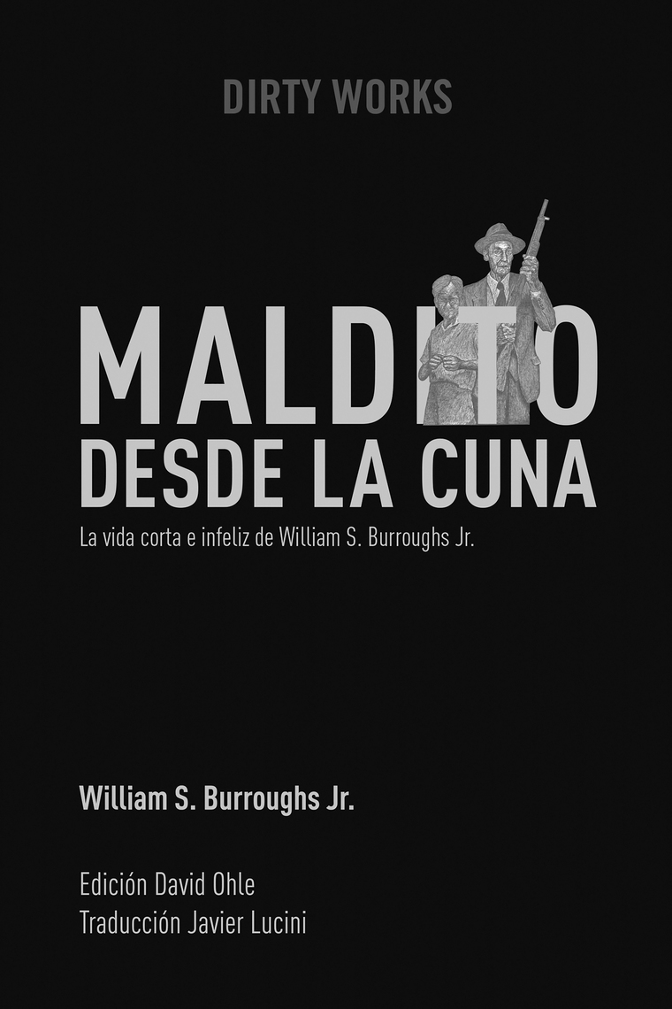 Maldito desde la cuna de William S. Burroughs Jr., David Ohle y Javier  Lucini (Libro electrónico) Leer gratis durante 30 días, image size:760x1140