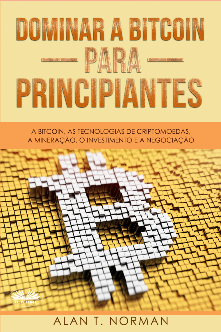 Dominar A Bitcoin Para Principiantes por Alan T. Norman (Ebook) - Leia  gratuitamente por 30 dias