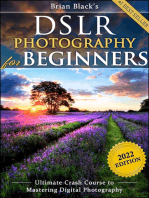 DSLR Photography for Beginners: Take 10 Times Better Pictures in 48 Hours or Less! Best Way to Learn Digital Photography, Master Your DSLR Camera & Improve Your Digital SLR Photography Skills