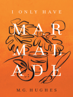 I Only Have Marmalade