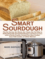 Smart Sourdough: The No-Starter, No-Waste, No-Cheat, No-Fail Way to Make Naturally Fermented Bread in 24 Hours or Less with a Home Proofer, Instant Pot, Slow Cooker, Sous Vide Cooker, or Other Warmer