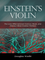 Einstein’s Violin: The Love Affair Between Science, Music, and History’s Most Creative Thinkers
