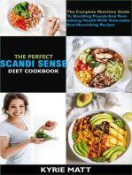 The Perfect Scandi Sense Diet Cookbook; The Complete Nutrition Guide To Shedding Pounds And Revitalizing Health With Delectable And Nourishing Recipes