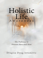 Holistic Life Awareness: The Pathway to Heaven Here and Now