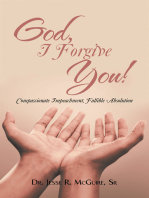 God, I Forgive You!: Compassionate Impeachment, Fallible Absolution
