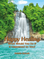 Happy Healing: What Would You Do If It Happened to You