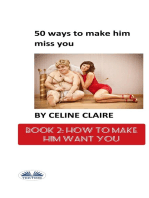 50 Ways To Make Him Miss You - 2: How To Make Him Want You