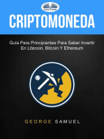 Criptomoneda: Guía Para Principiantes Para Saber Invertir En Litecoin, Bitcoin Y Ethereum: Guía Para Principiantes Para Saber Invertir En Litecoin, Bitcoin Y Ethereum