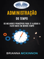 Administração Do Tempo: Os Melhores Princípios Para Te Ajudar A Fazer Mais Em Menos Tempo: Time Management