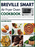Breville Smart Air Fryer Oven Cookbook: Affordable and Delicious Appetizers, Breakfast, Vegetarian, Dehydrate and Side Dishes Recipes: The Complete Cookbook Series