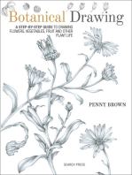 Botanical Drawing: A Step-By-Step Guide to Drawing Flowers, Vegetables, Fruit and Other Plant Life