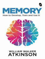 MEMORY: How to Develop, Train and Use It