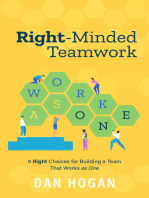 Right-Minded Teamwork: 9 Right Choices for Building a Team That Works as One