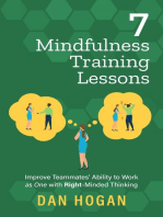 7 Mindfulness Training Lessons: Improve Teammates' Ability to Work as One with Right-Minded Thinking