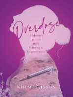 Overdose: A Mother's Journey from Suffering to Empowerment