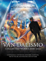 Van-Dalismo: Collected Works 2008-2015 of Van Gross, Md-Contrarian, Contriver, Explorer, Survivor, Truth Teller, Soothsayer and Outlier