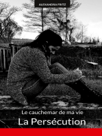 Le cauchemar de ma vie: La Persécution
