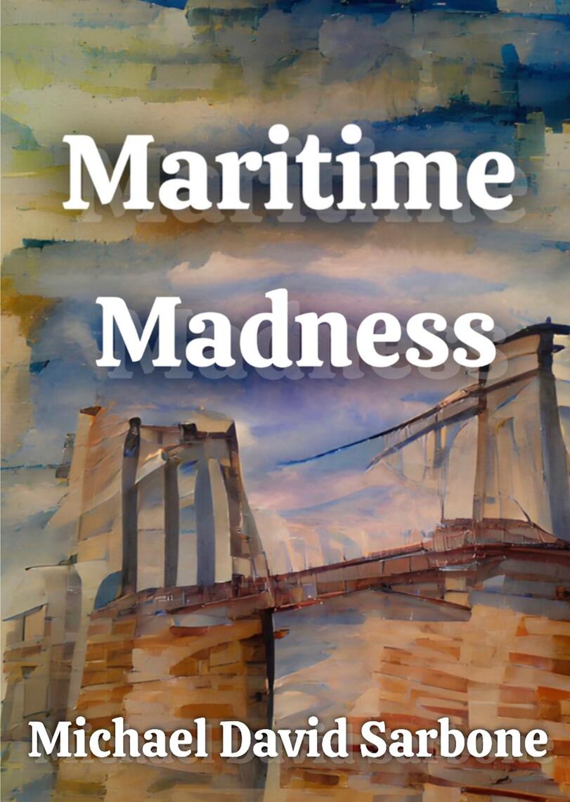 Maritime Madness by Michael David ...