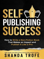 Self-Publishing Success: How to Write a Non-Fiction Book that Makes an Impact and Publish it Like a Pro