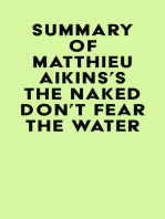 Summary of Matthieu Aikins's The Naked Don't Fear The Water