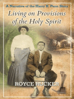 Living on Provisions of the Holy Spirit: A Narrative of the Harry B. Penn Story