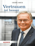 Vertrauen ist besser: Ortwin Goldbeck - eine Unternehmerbiografie