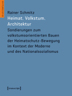 Heimat. Volkstum. Architektur: Sondierungen zum volkstumsorientierten Bauen der Heimatschutz-Bewegung im Kontext der Moderne und des Nationalsozialismus