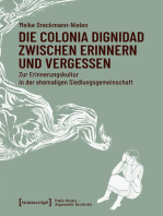 Die Colonia Dignidad zwischen Erinnern und Vergessen: Zur Erinnerungskultur in der ehemaligen Siedlungsgemeinschaft