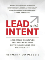 Lead with Intent: Leadership Principles and practices that Drive Engagement and Profitability