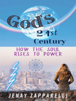 God's 21st Century: How the Soul Rises to Power: Thee Trilogy of the Ages, #2