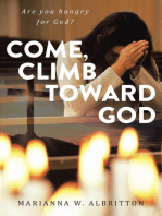 Come, Climb toward God:: Are You Hungry for God?