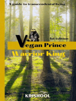 Vegan Prince, Warrior King: A guide to transcendental living