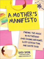 A Mother's Manifesto: Finding the Magic in Motherhood amid Raging Hormones, Sleep Deprivation, and Diaper Rash
