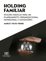 Holding Familiar: Noções Básicas para um Planejamento Organizacional, Patrimonial e Sucessório