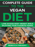 Complete Guide to the Vegan Diet: Lose Excess Body Weight While Enjoying Your Favorite Foods