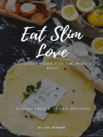Eat Slim Love: Delicious Food For The Mind and Body