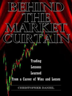 Behind The Market Curtain - Trading Lessons Learned From a Career of Wins and Losses