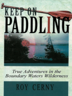 Keep on Paddling: True Adventures in the Boundary Waters Wilderness