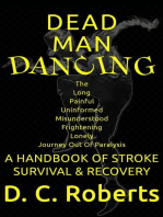 Dead Man Dancing, A Handbook Of Stroke Survival & Recovery
