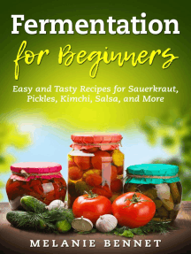 Fermentation for Beginners: Easy and Tasty Recipes for Sauerkraut, Pickles, Kimchi, Salsa, and More