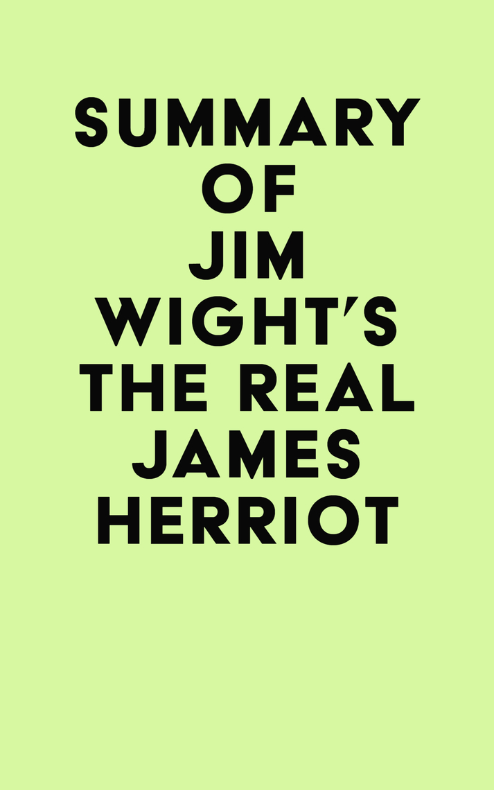 Summary of Jim Wights The Real James Herriot by IRB Media