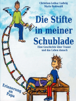 Die Stifte in meiner Schublade: Ein Buch über Trauer und das Leben danach - Erinnerung an Papa