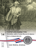 Cortar una espiga más: Estudios sobre Costa Rica en la época de la independencia