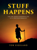 Stuff Happens: The Far from Humdrum Life of a Photojournalist